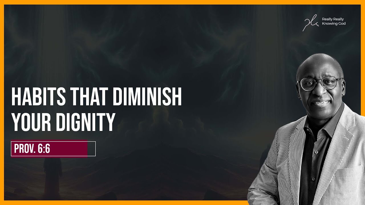 Habits That Diminish Your Dignity- Daily Devotional