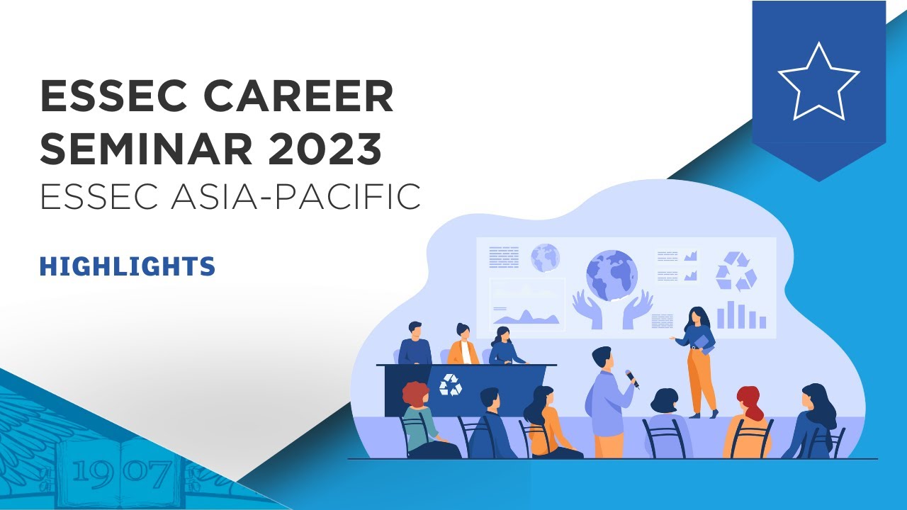 ESSEC Career Seminar 2023 | ESSEC Asia-Pacific
