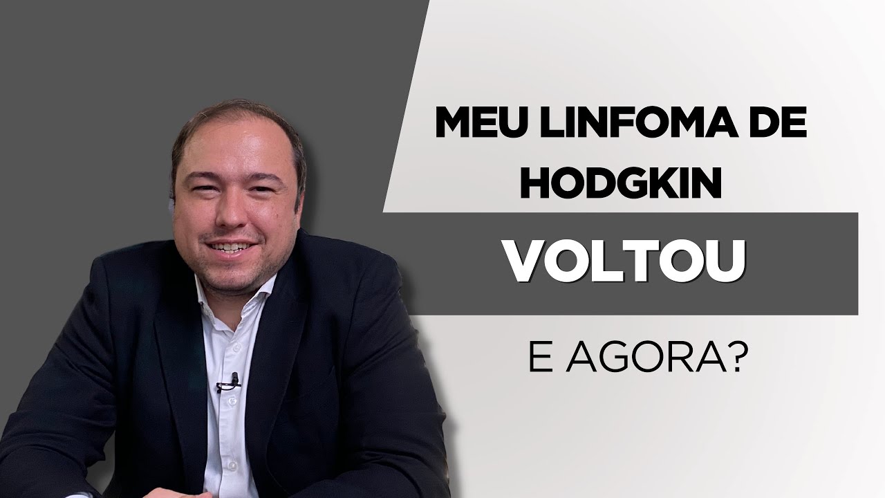 Meu Linfoma de Hodgkin Voltou, o que fazer?