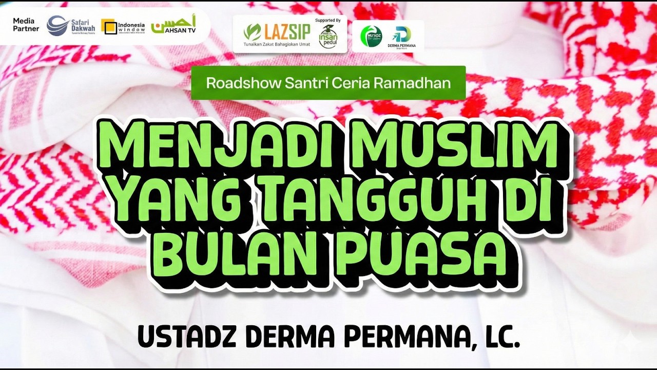 Roadshow Santri Ceria Ramadhan | Ustadz Derma Permana,L.c. Hafidzahullah