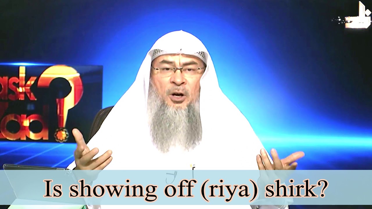Is showing off (riya) shirk? | Sheikh Assim Al Hakeem