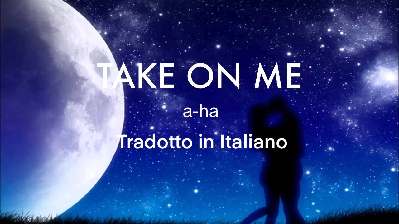 a-ha - Take on me - Tradotto in Italiano