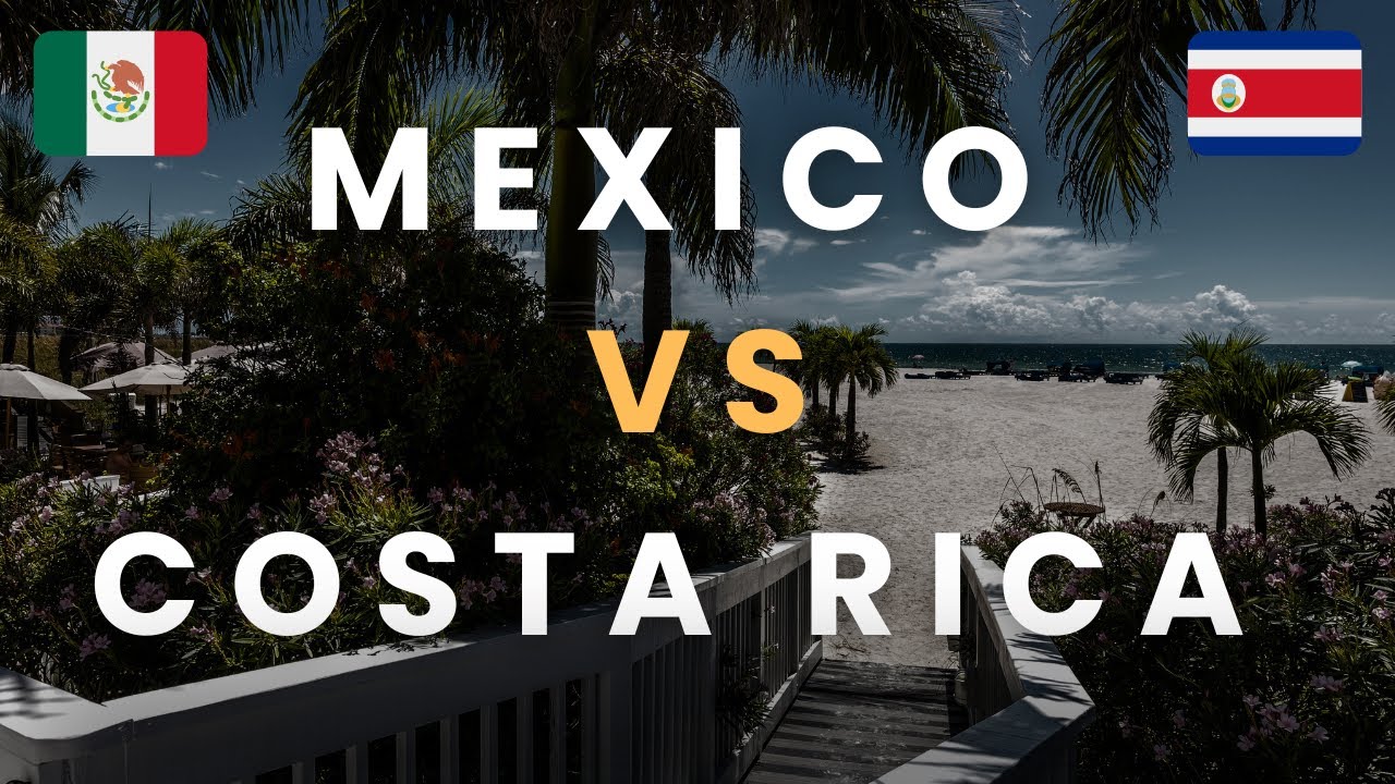 Mexico vs Costa Rica for Retirees 🇨🇷 🇲🇽