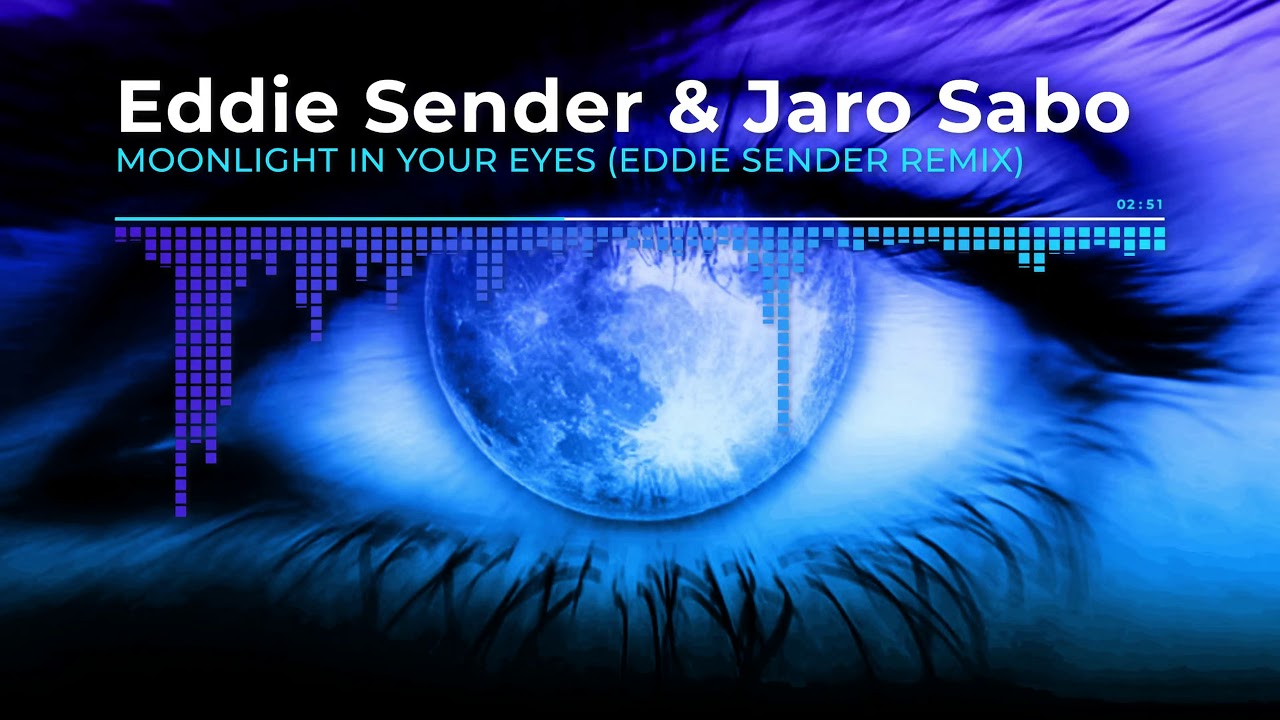 Eddie Sender & Jaro Sabo - Moonlight In Your Eyes (Eddie Sender Boulevard Remix)