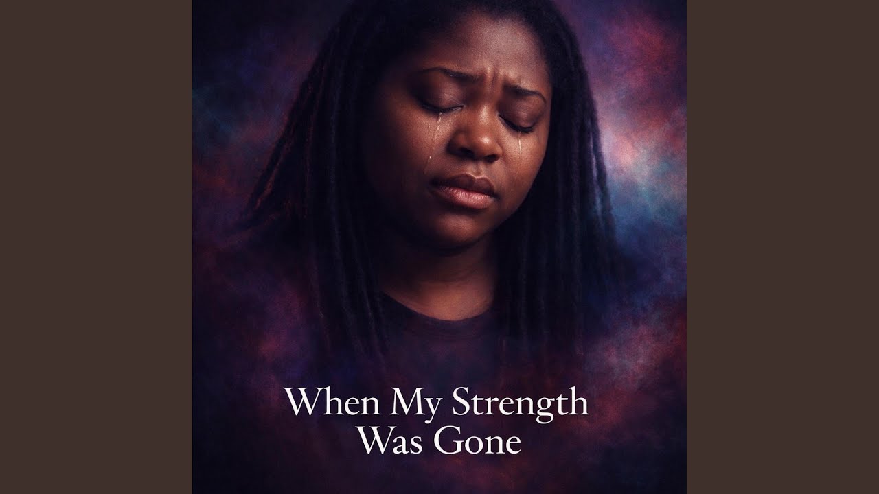 When My Strength Was Gone