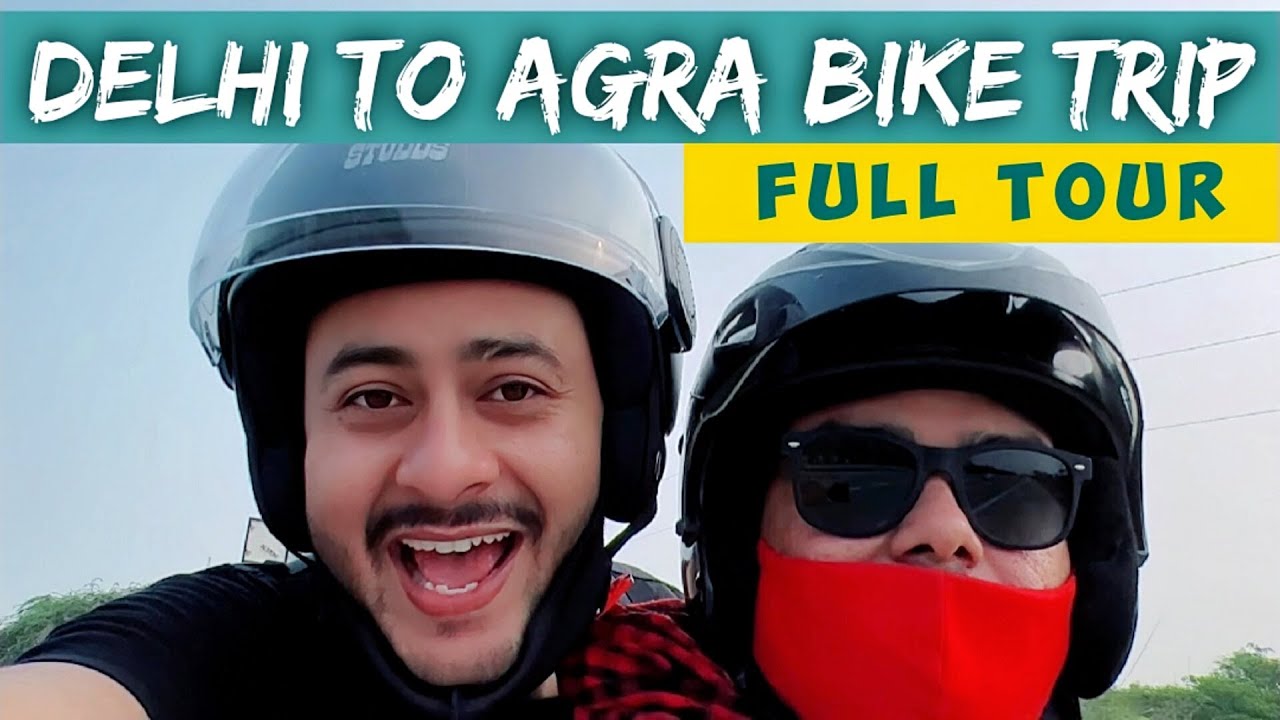 Delhi to Agra By Bike | Delhi To Agra By Road | Agra Full Tour | Taj Highway