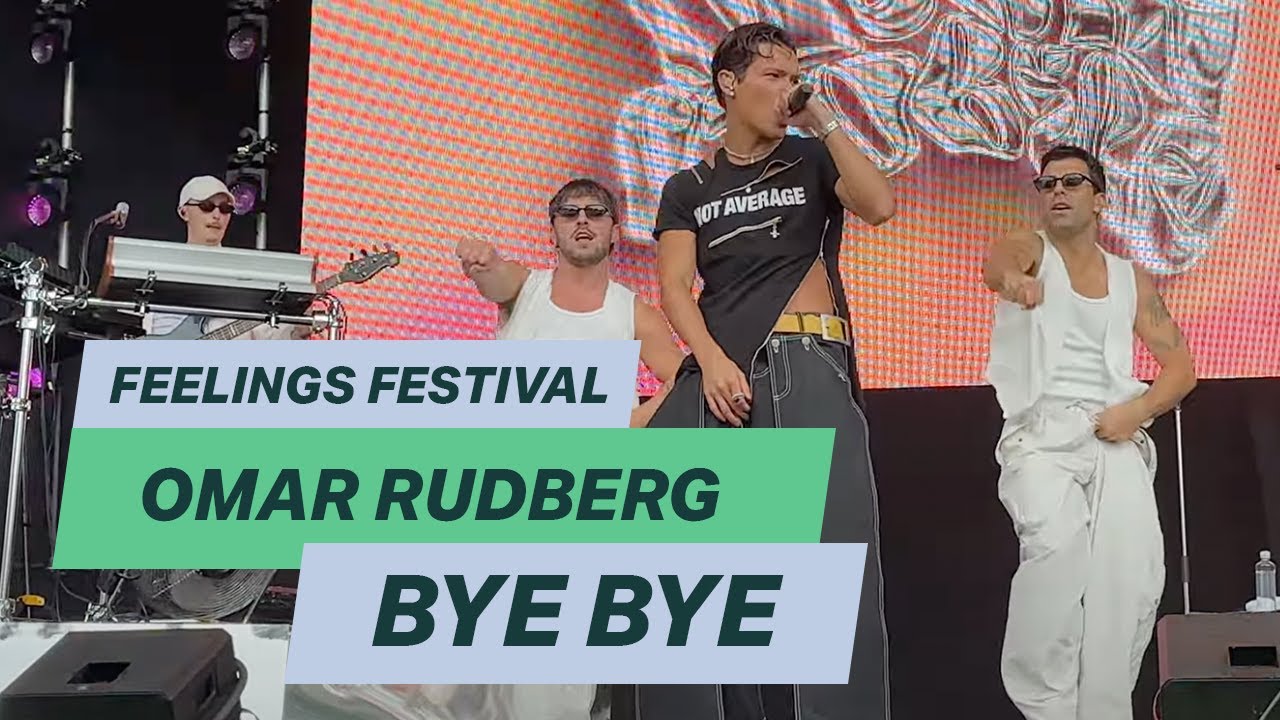 Omar Rudberg - Bye Bye (Live Feelings Festival)