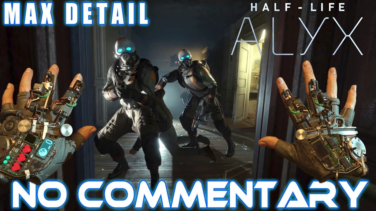 Half-Life: ALYX -  Launch Livestream 【Max Detail - No Cam - Pure Gameplay】