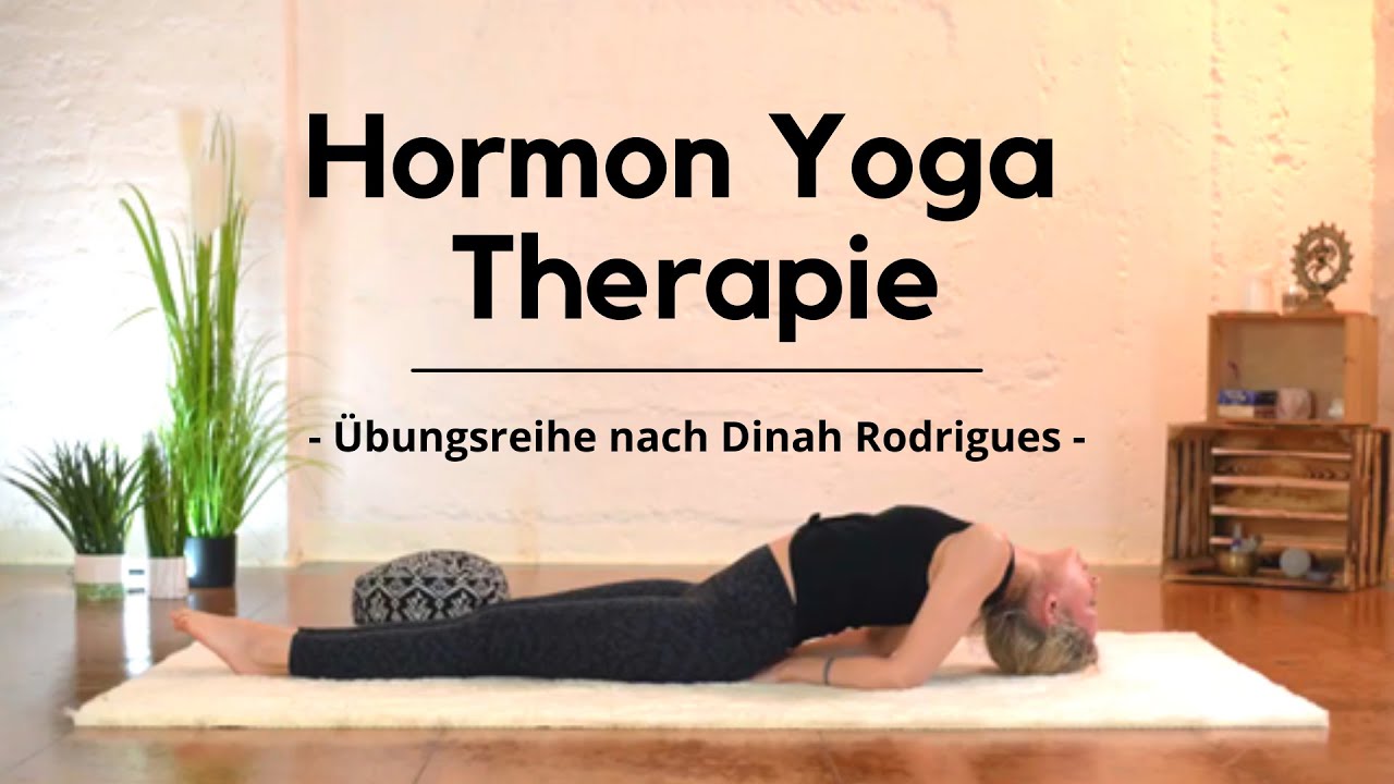 HORMON YOGA - Übungsreihe nach Dinah Rodrigues I Stand:2019 I 32 Minuten