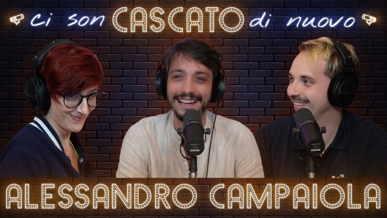 ALESSANDRO CAMPAIOLA: IL POTERE DI CREDERE NELL'IMPOSSIBILE - CI SON CASCATO DI NUOVO #36