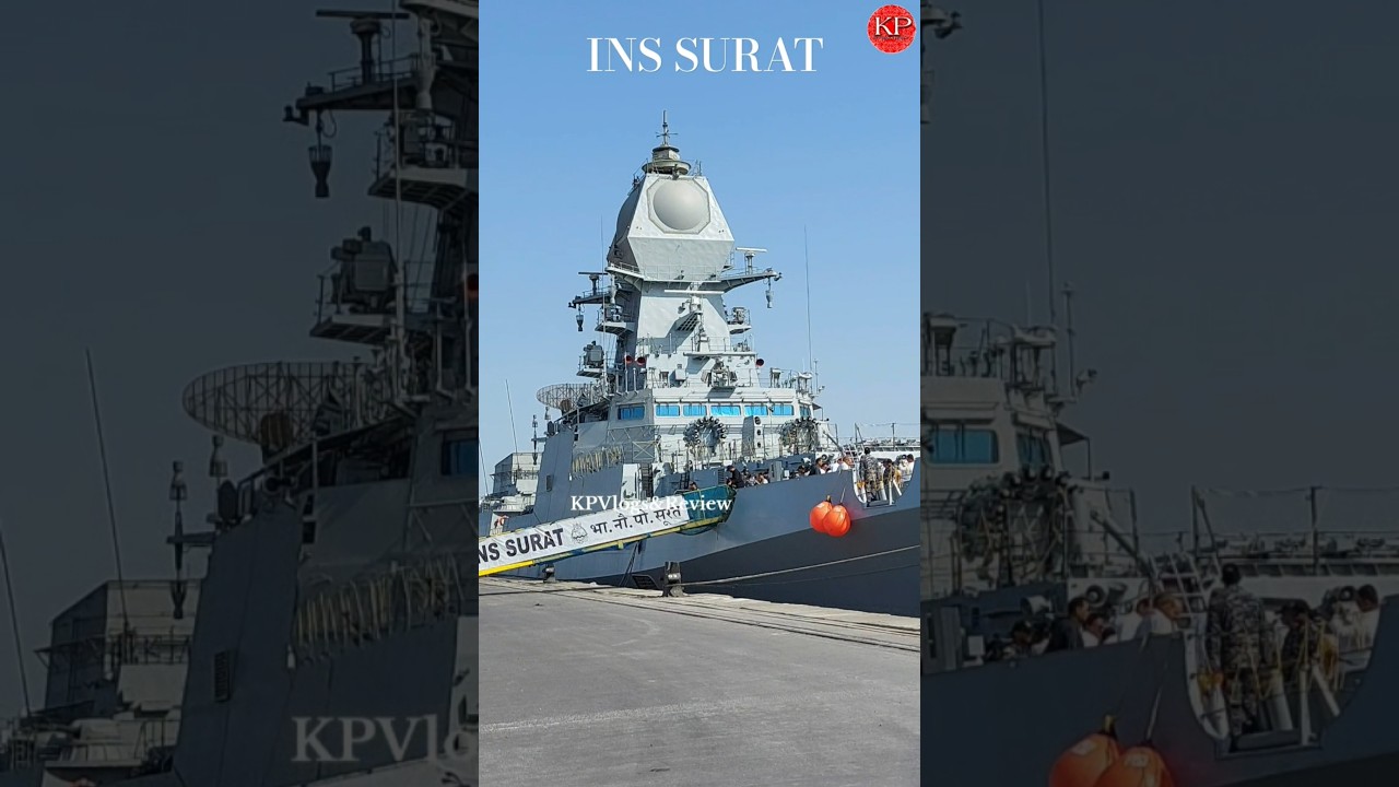 INS SURAT | Indian Navy | INS SURAT In Hazira Port Surat |