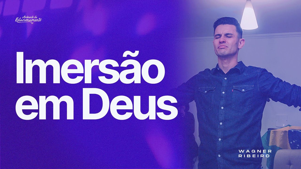 @WagnerRibeiroOficial | Imersão em Deus - Aprenda!