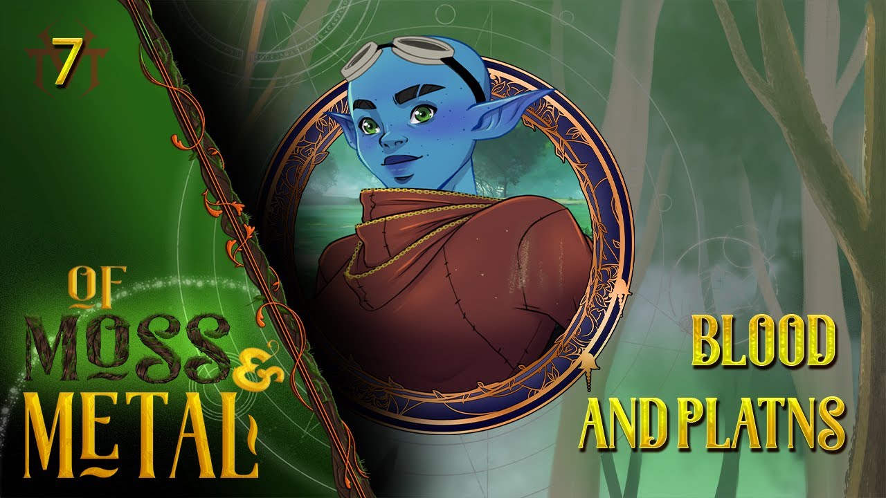 Of Moss and Metal Episode 7: Plants and Blood Part 1
