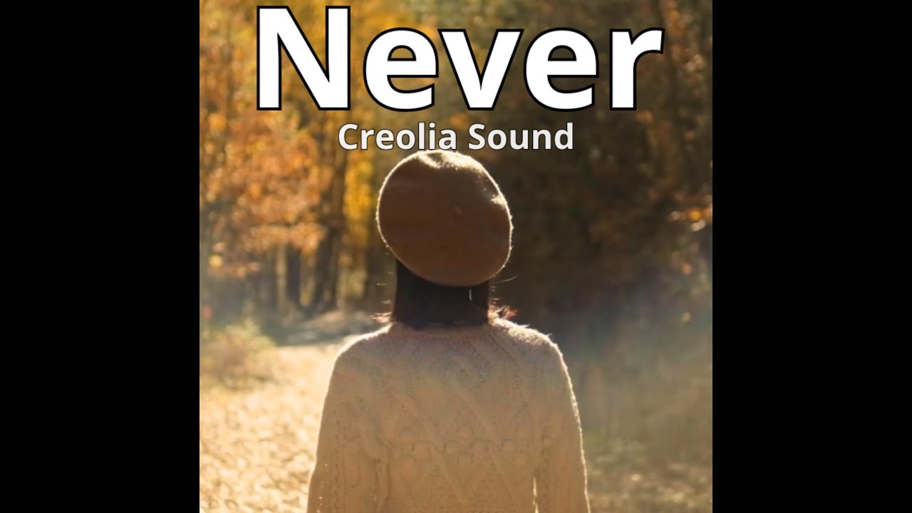 Never - Creolias Sound - Official video 4k