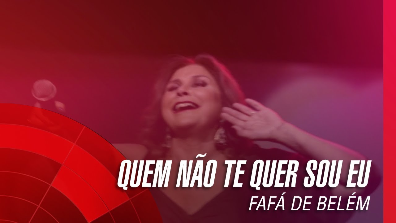 Fafá de Belém - Quem não te quer sou eu