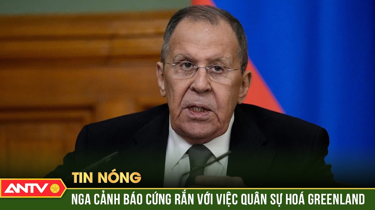 Nga cảnh báo cứng rắn với việc quân sự hóa Greenland | ANTV