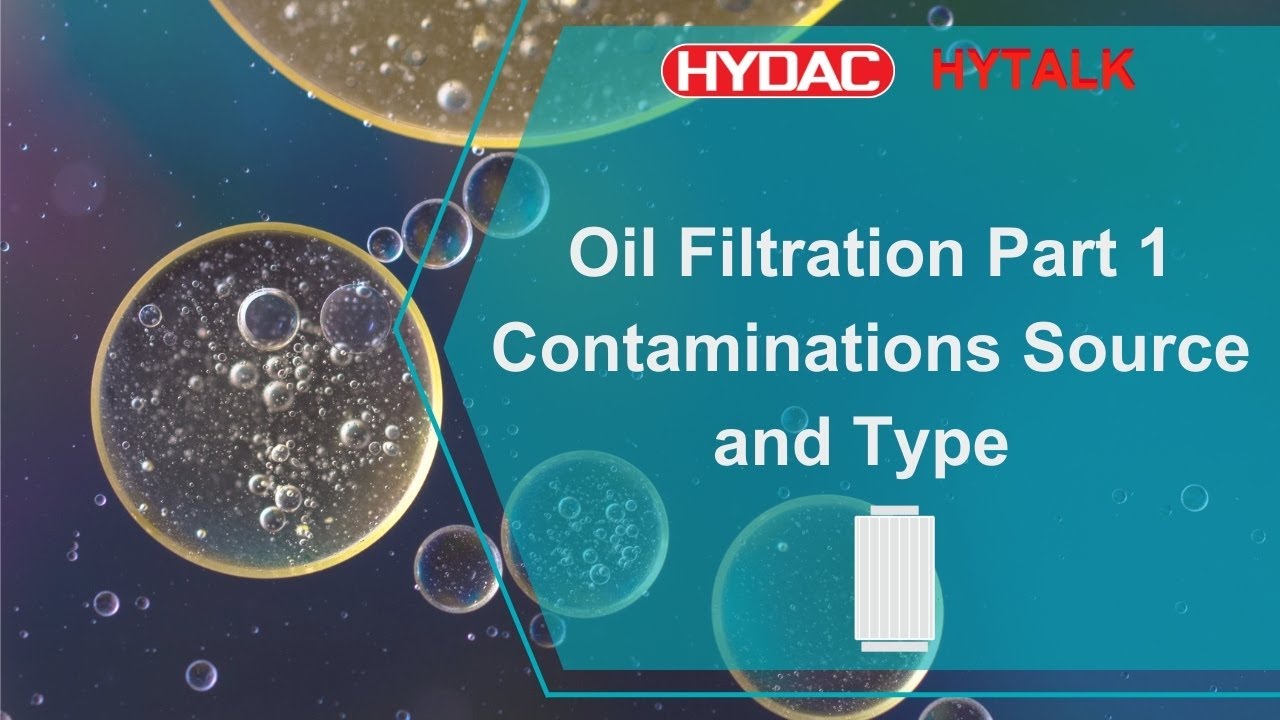 Oil Filtration Part 1 Contamination Source and Type