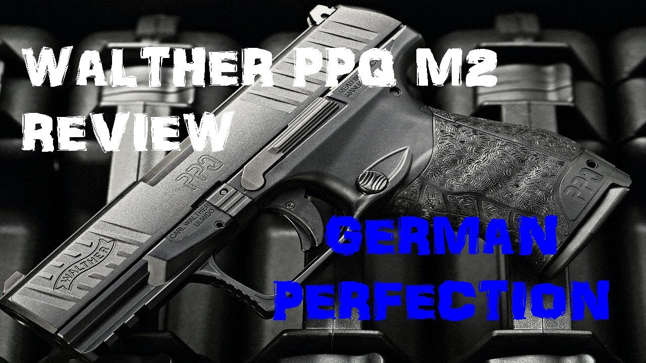 Walter PPQ M2 Review - German Perfection