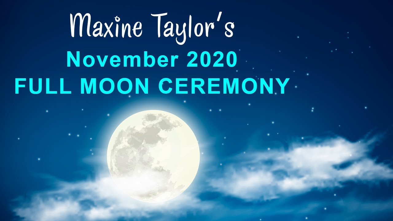 Maxine Taylor's November 2020 Full Moon Ceremony