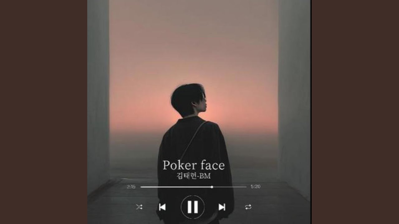 Poker face,