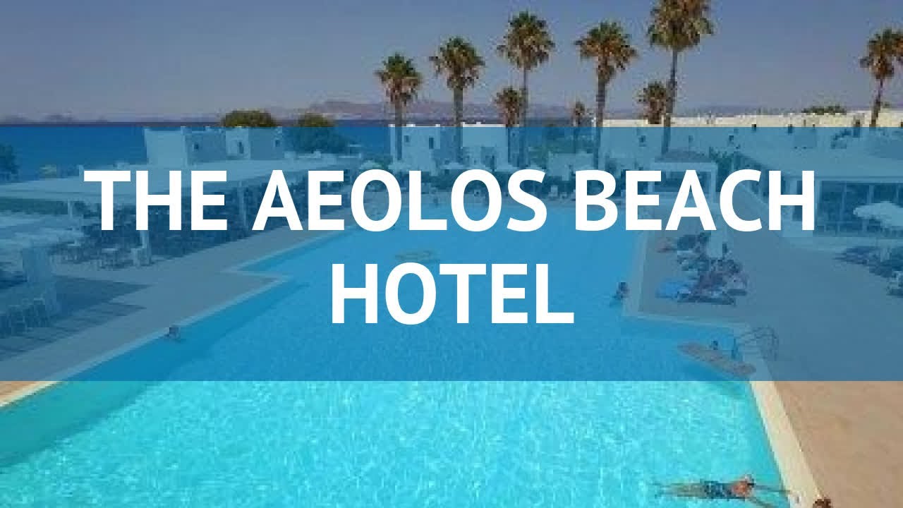 THE AEOLOS BEACH HOTEL 4* Греция Кос обзор – отель ЗЕ АЕОЛОС БИЧ ХОТЕЛ 4* Кос видео обзор