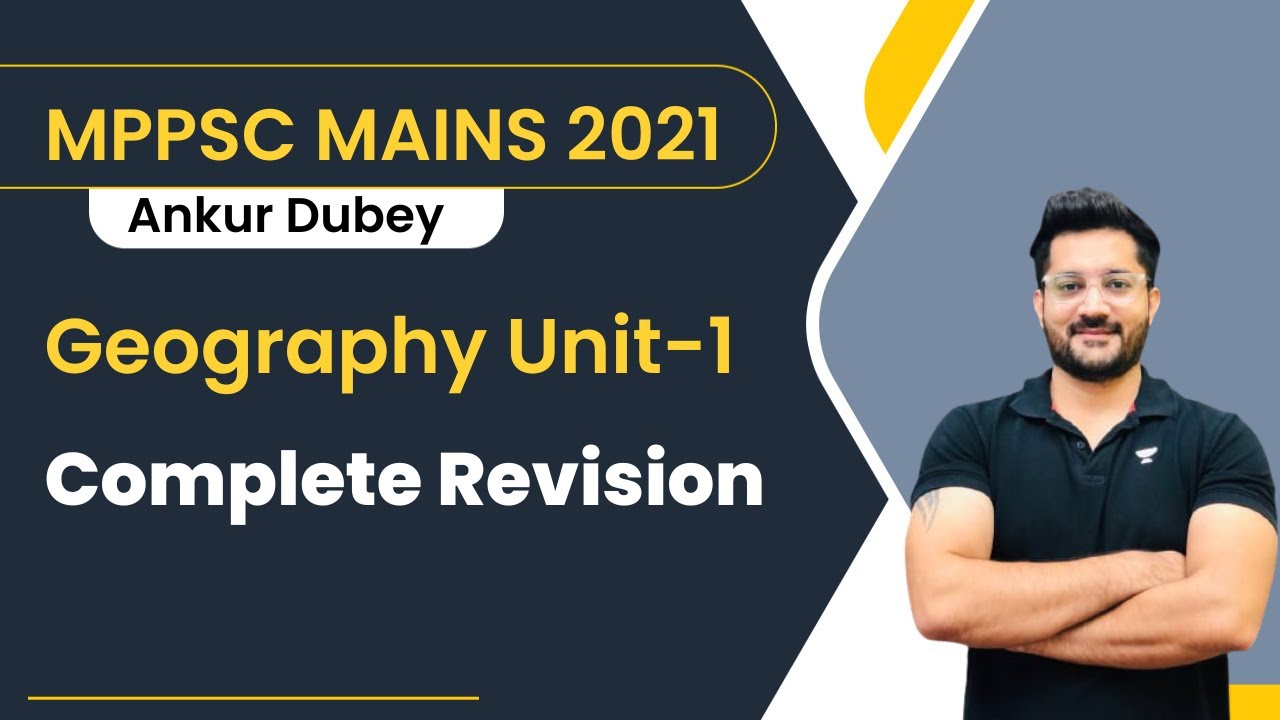 Complete Geography Revision | Unit-1 | MPPSC Mains 2021| Ankur Dubey