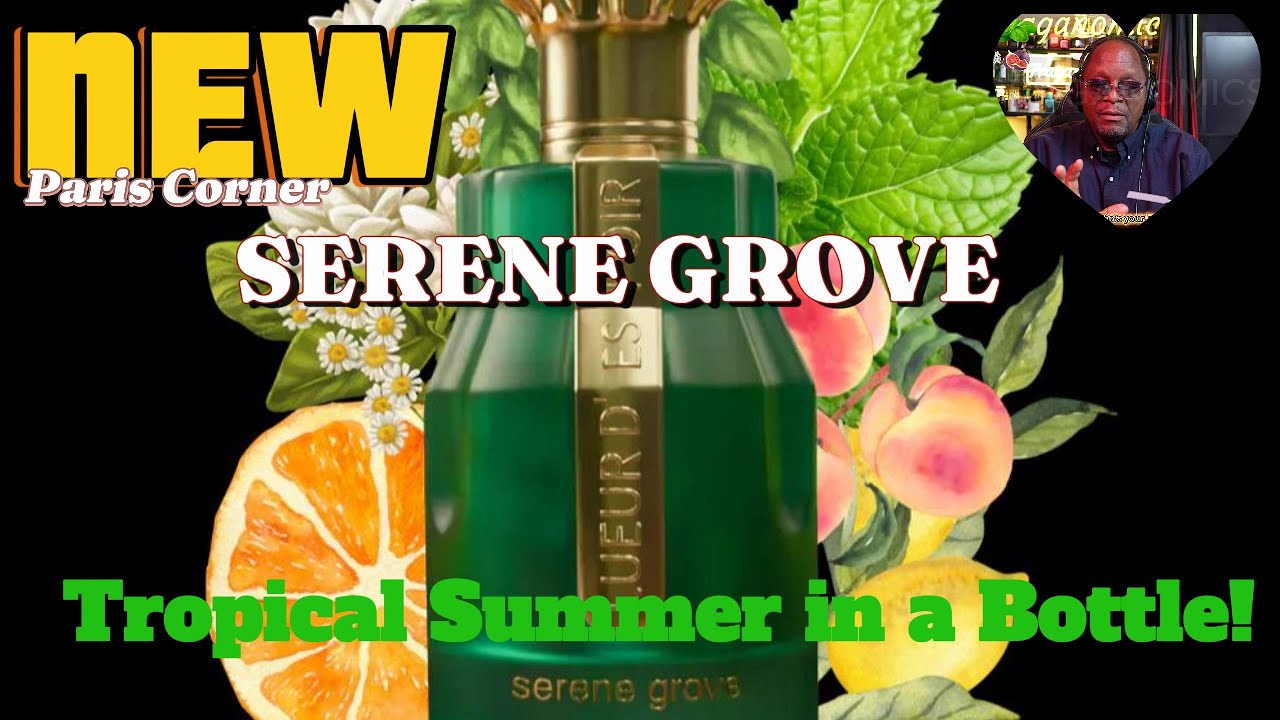SERENE GROVE COLOGNE by paris corner is the latest release as a summer month BANGER!  ep90