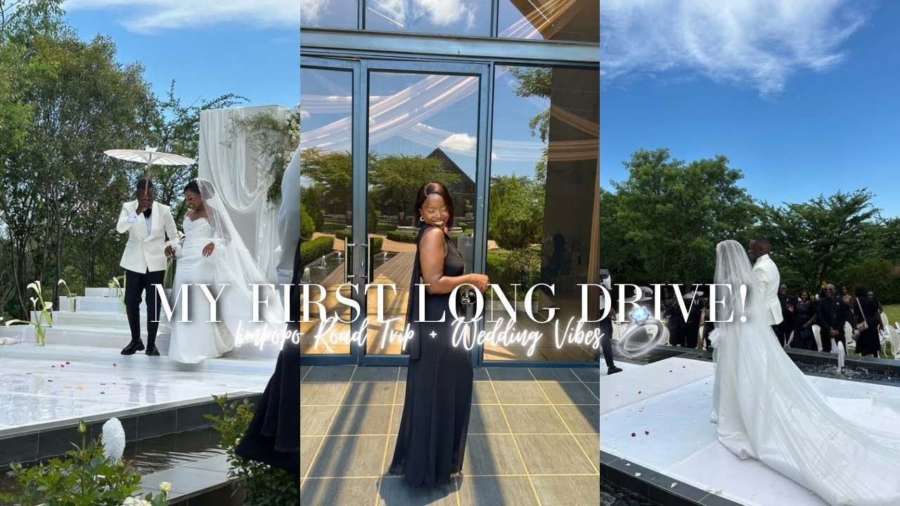 My First Long Drive! Limpopo Road Trip + Wedding Vibes 💍