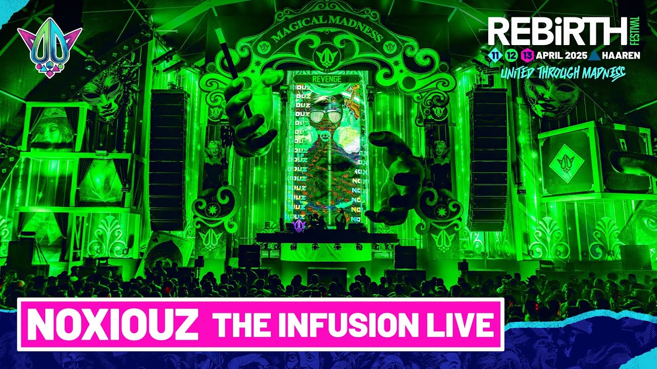 Noxiouz The Infusion LIVE @ REBiRTH Festival 2025 - United Through Madness