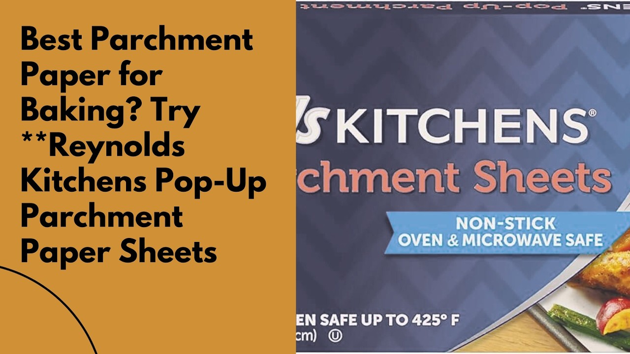 Best Parchment Paper for Baking Try Reynolds Kitchens Pop Up Parchment Paper Sheets|Parchment Paper