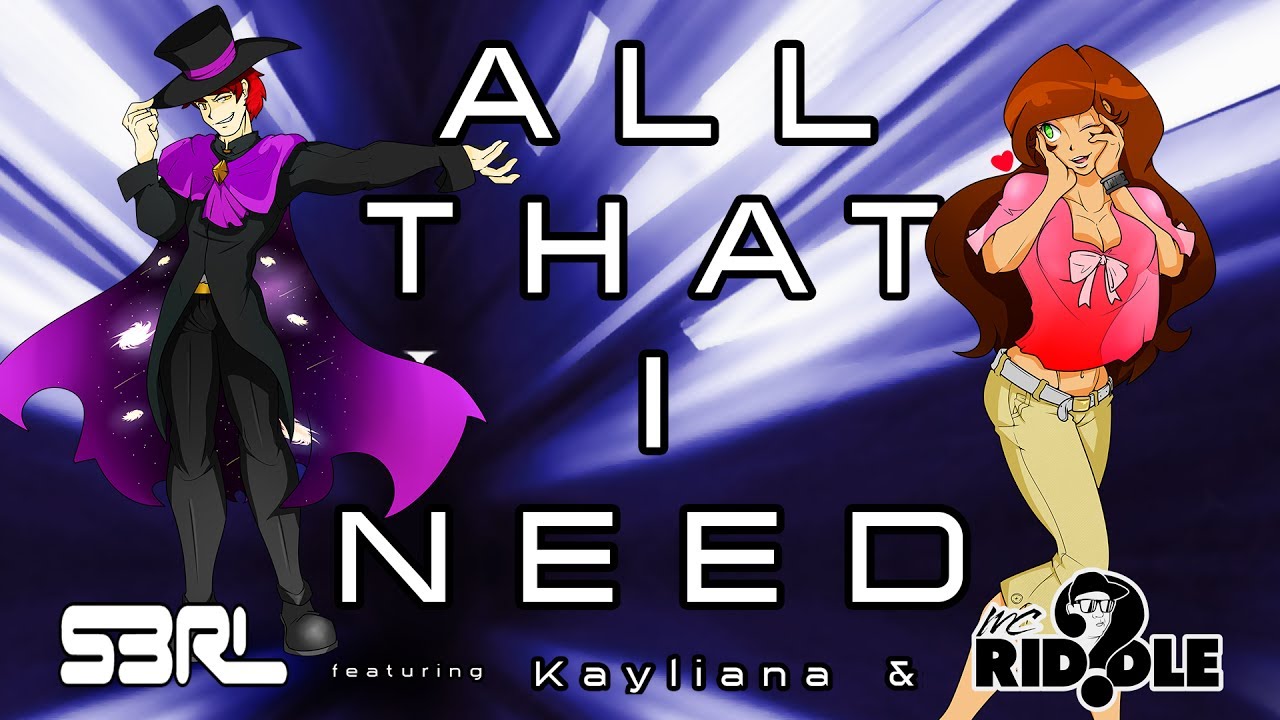 All That I Need - S3RL feat Kayliana & MC Riddle