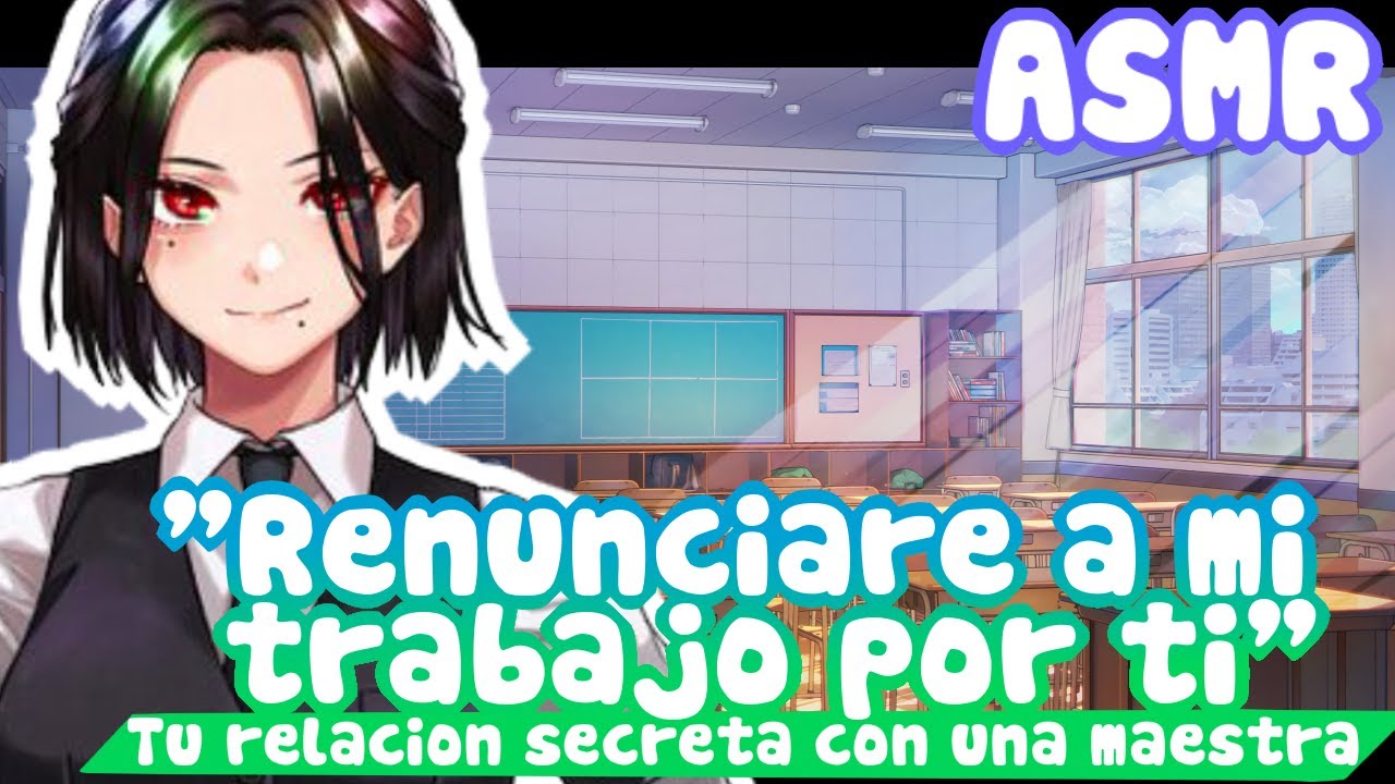 -Renunciare a mi trabajo por ti- Tu relaci&oacute;n secreta con una maestra |ASMR Roleplay [Espa&ntilde;ol]