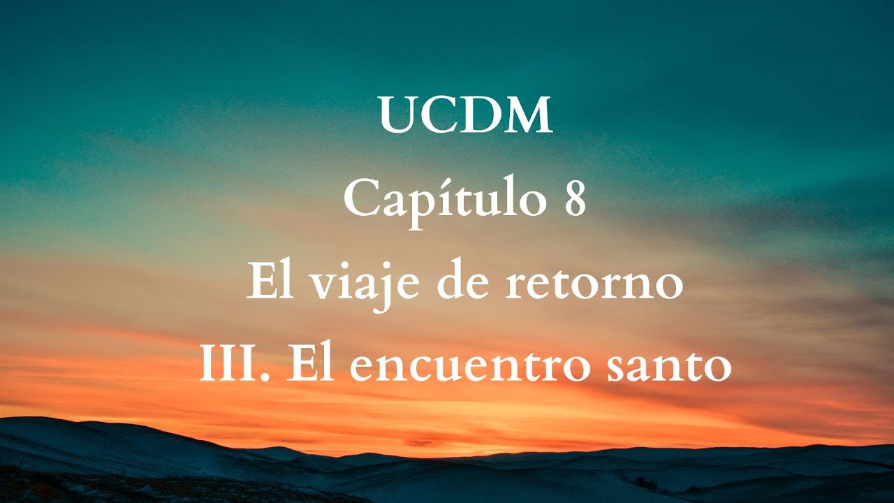Capítulo 8  III. El encuentro santo