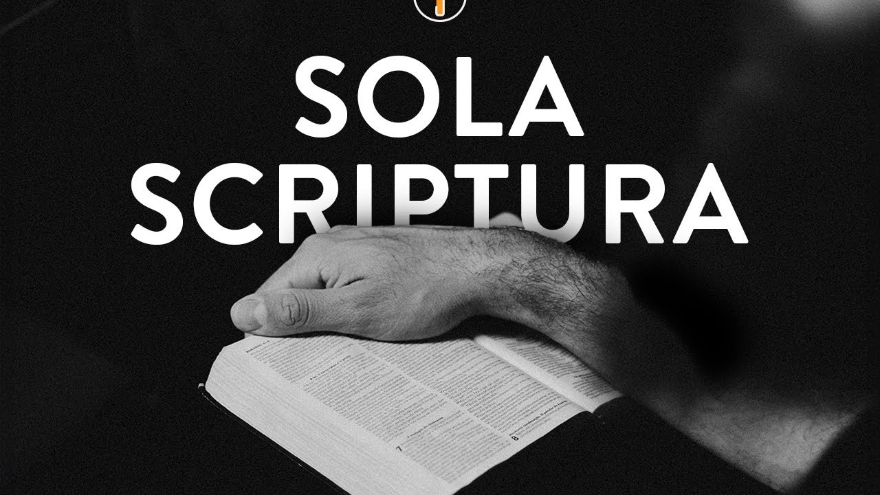 SOLA SCRIPTURA - Série Pilares da Fé Reformada