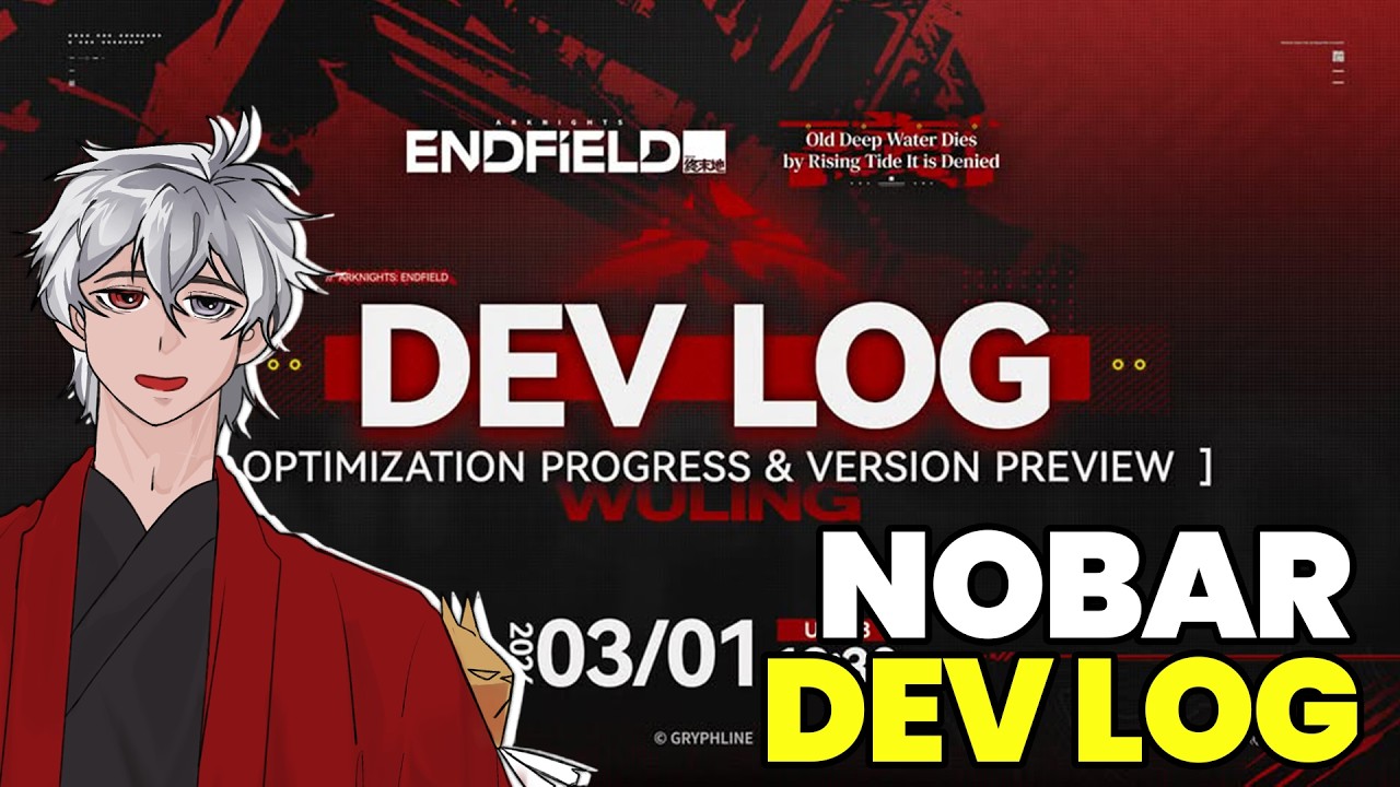 NOBAR DEV LOG, ADA APA AJA NIH - Arknights Endfield