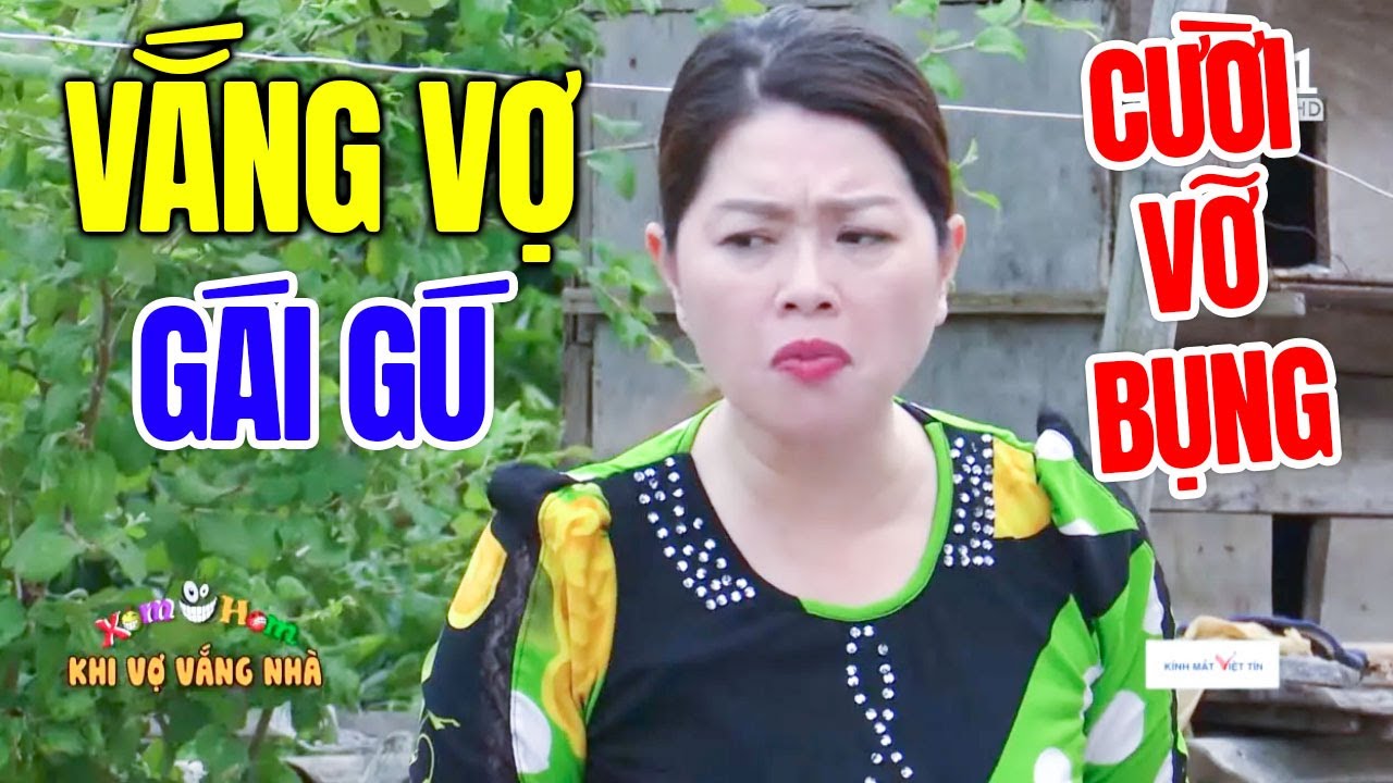 Cười Vỡ Bụng Với Phim Hài Mới Nhất 2025 | VẮNG VỢ GÁI GÚ | Phim Hài Hay Nhất 2025