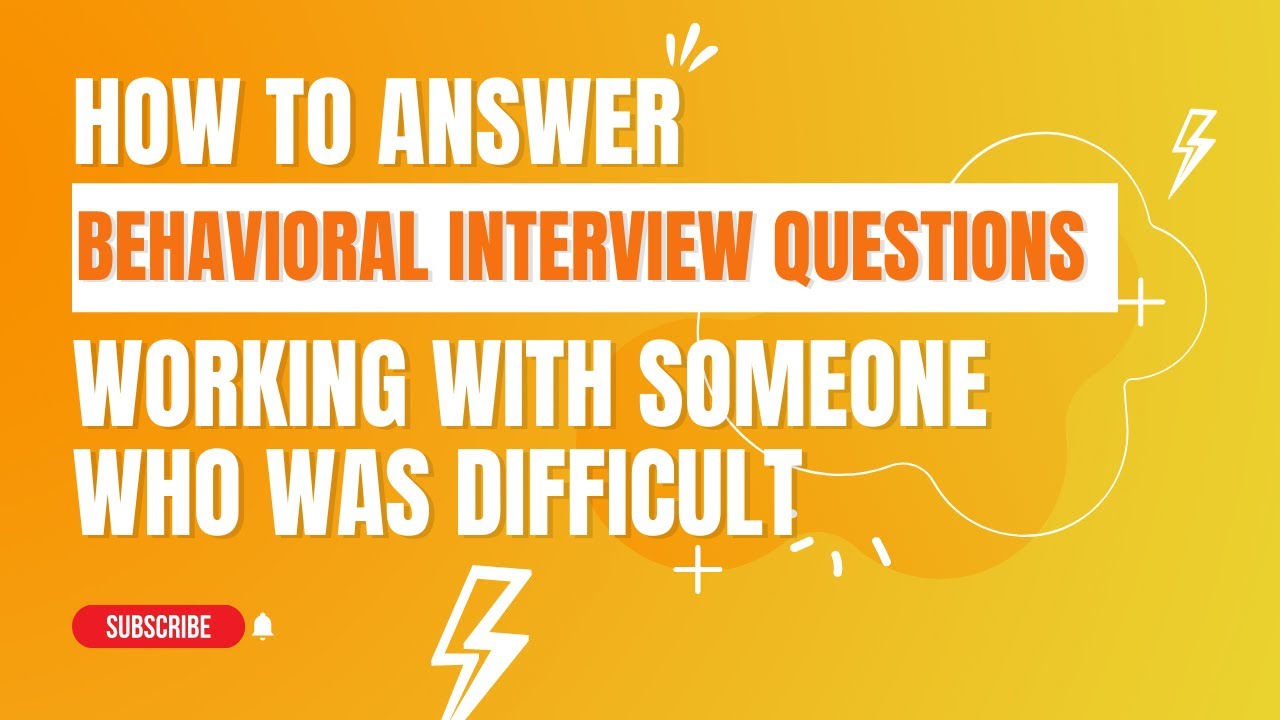 How to Answer : Working with someone who was difficult to get along with.