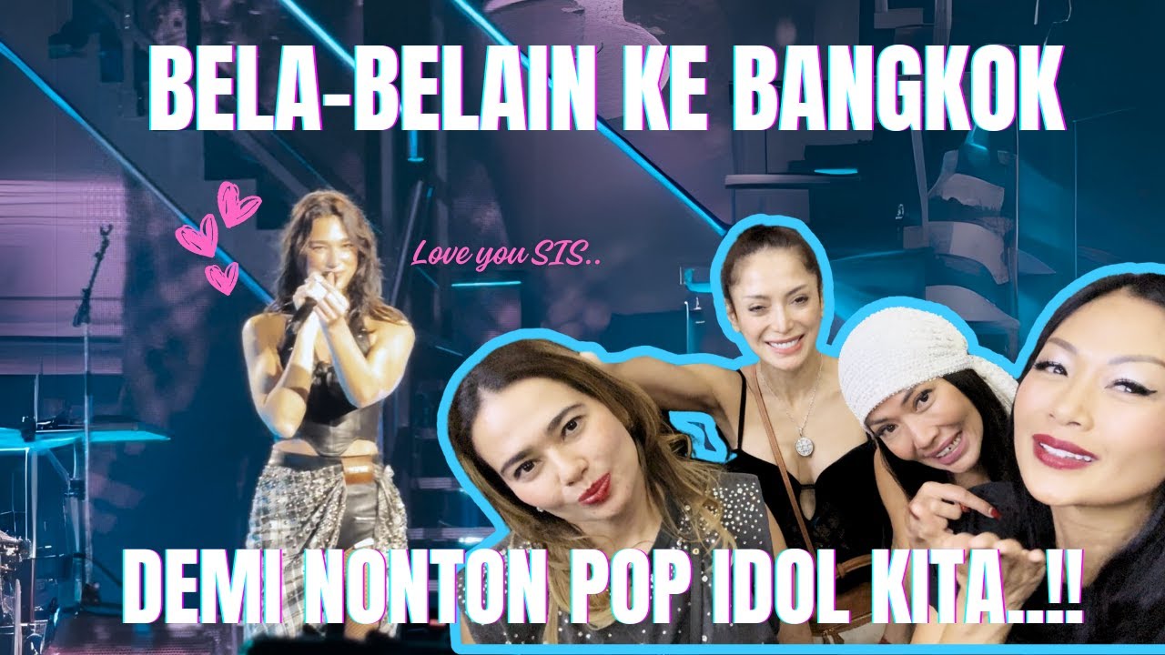 Bela-belain ke Bangkok demi nonton Pop Idol kita..!!