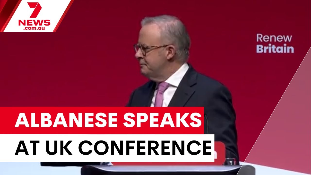 Anthony Albanese makes declaration at UK Labour conference | 7NEWS