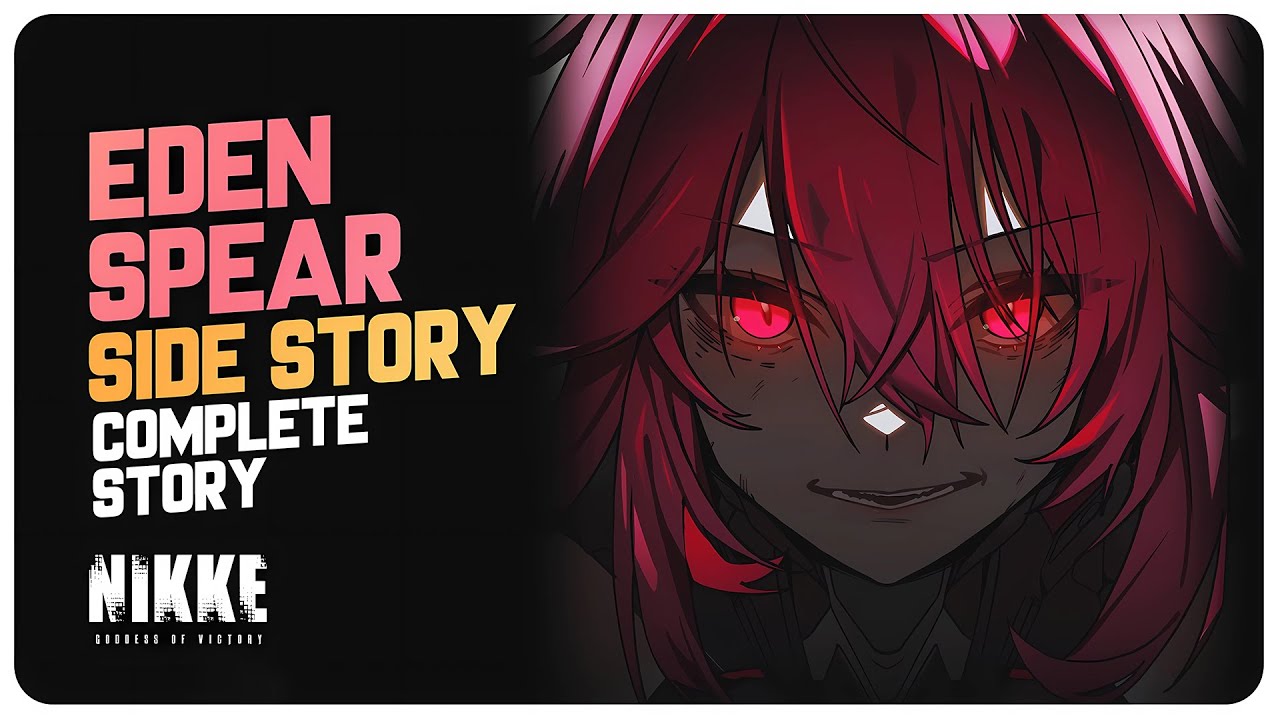 Eden Spear (Full Story) Side Story | Goddess Of Victory: NIKKE