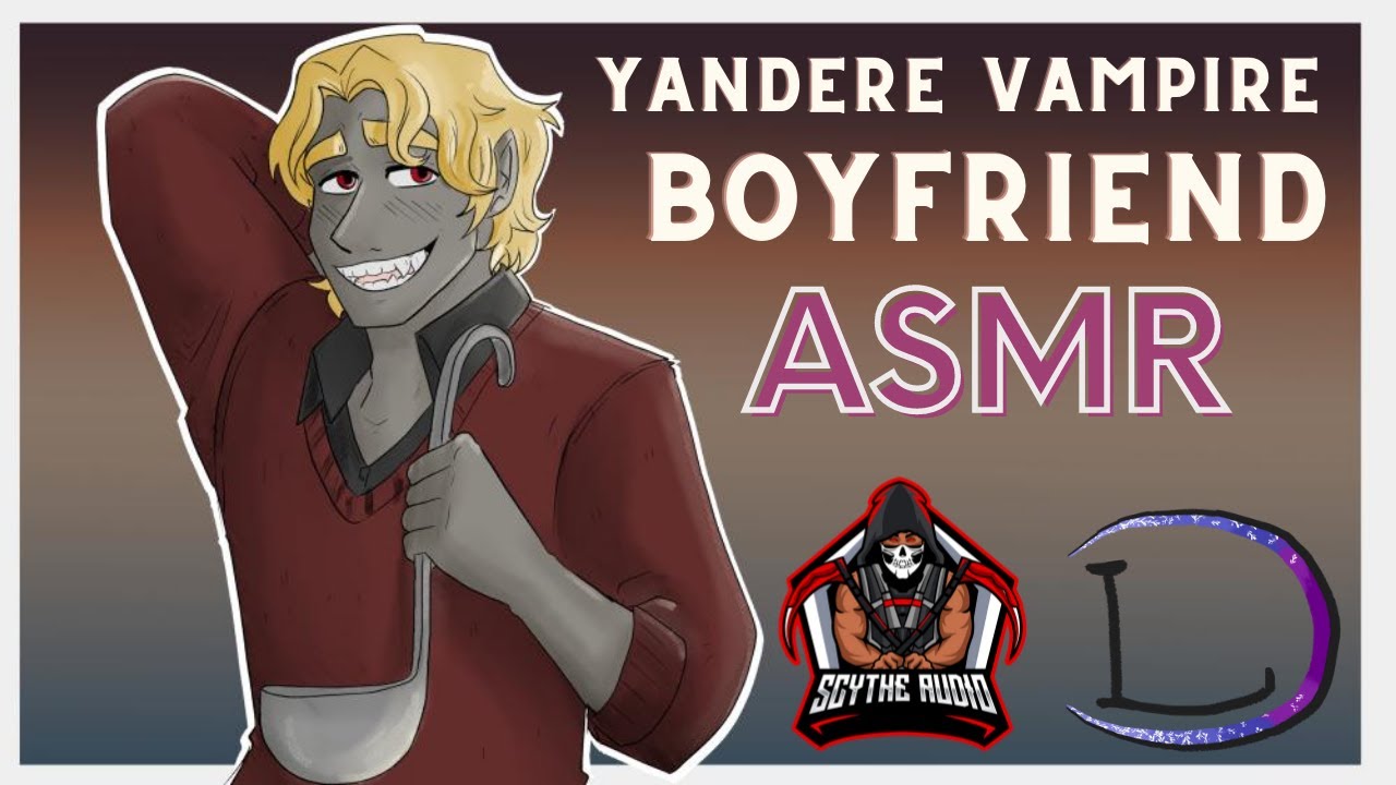 Life with your Yandere Vampire Boyfriend (ASMR Roleplay) [M4F] [British male voice] [Vampire BF]