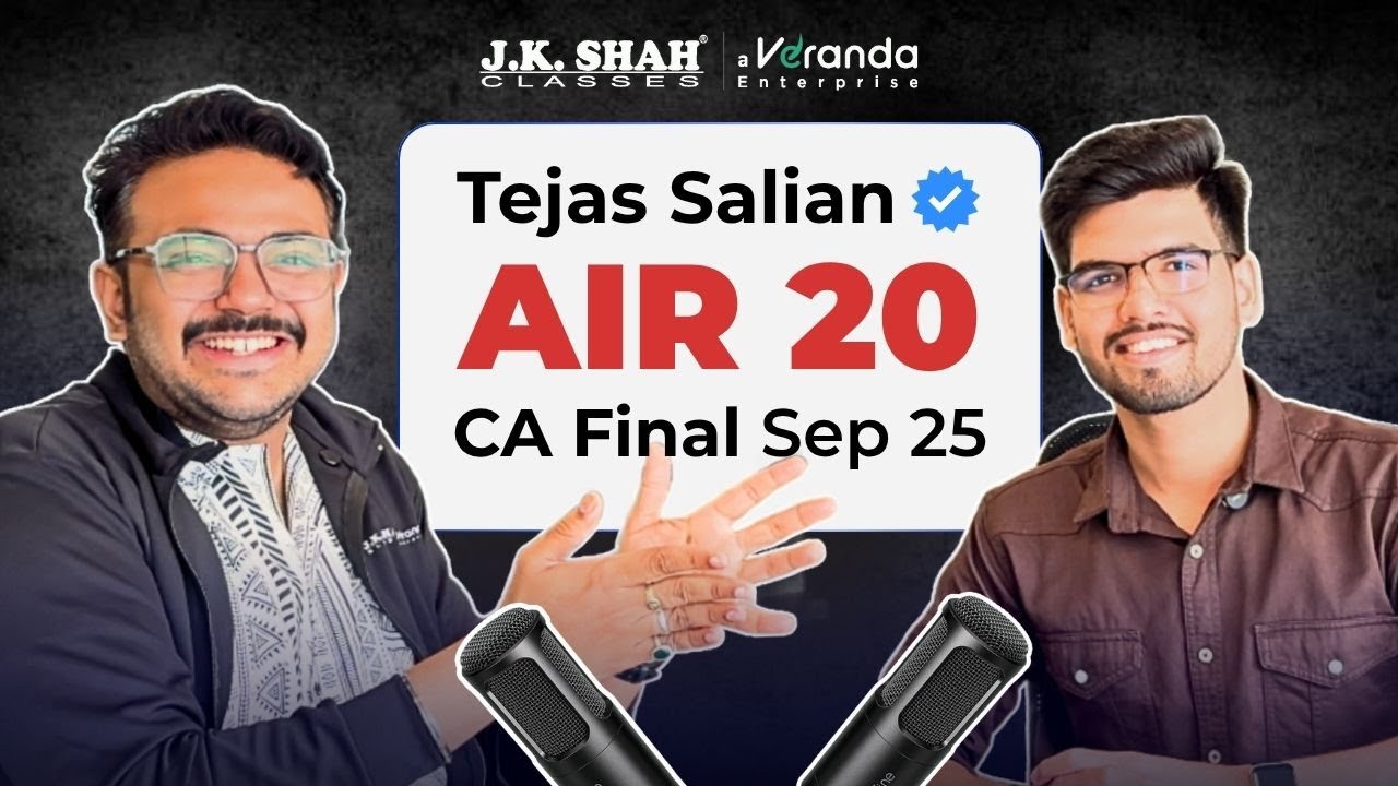 CA Final AIR 20 Теджас Салиан | Путь к успеху | Классы Дж. К. Шаха