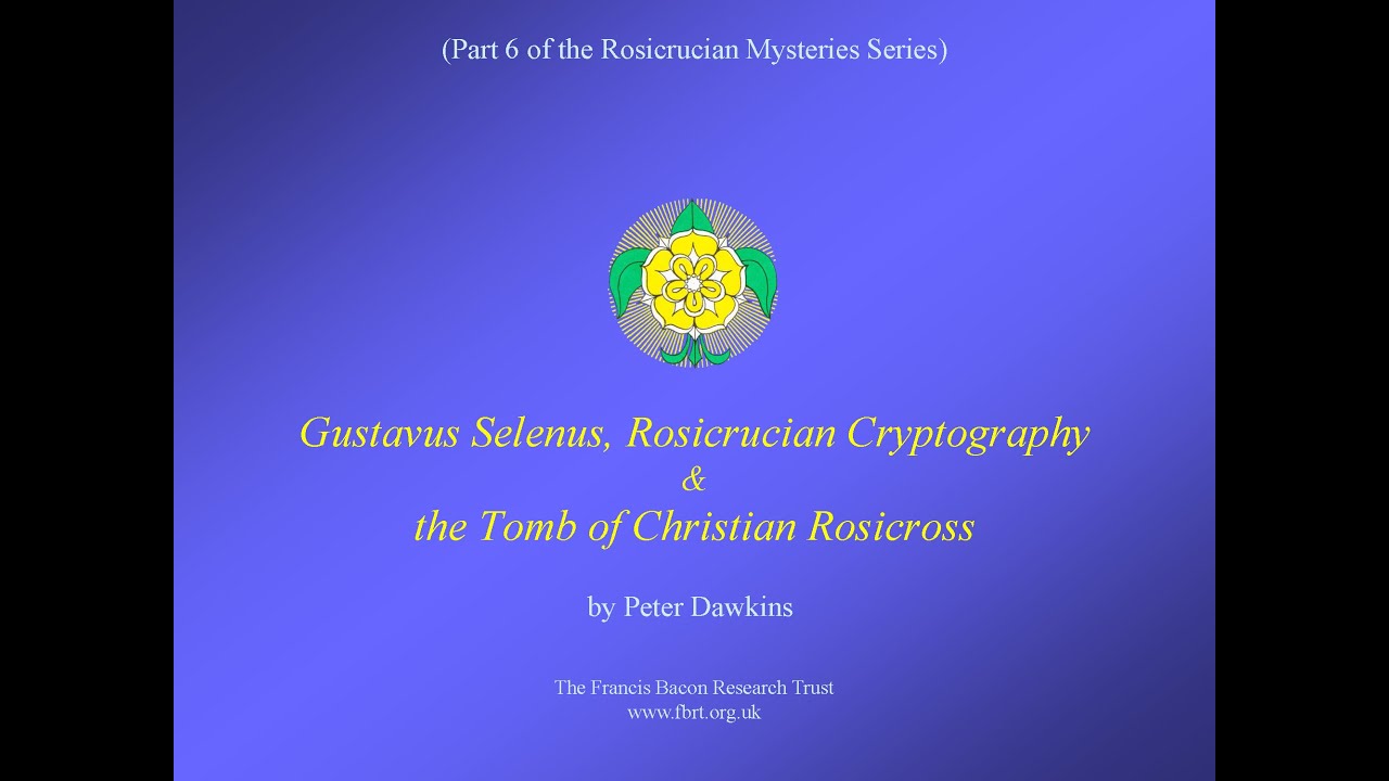 Gustavus Selenus, Rosicrucian Cryptography, and the Tomb of Christian Rosicross