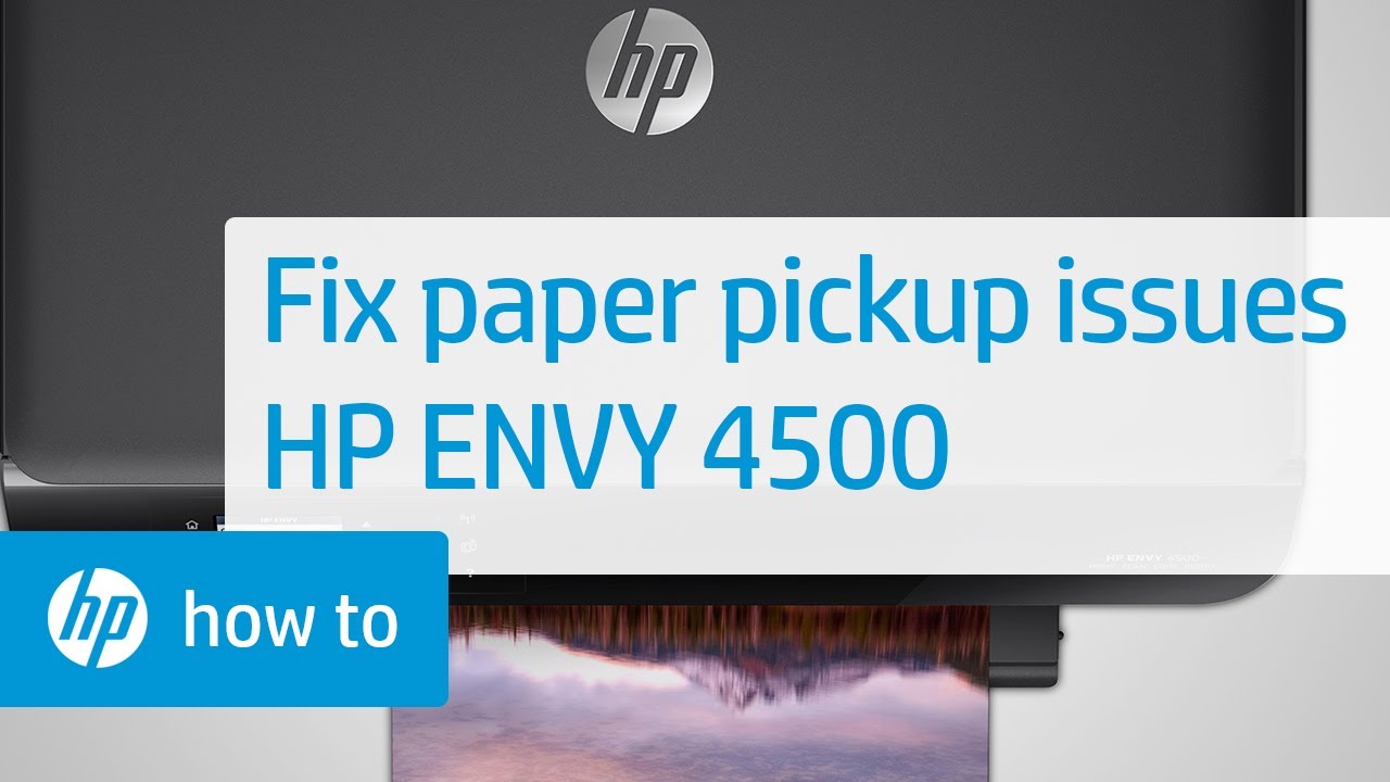 Fixing Paper Pick Up Issues | HP Envy 4500 e-All-in-One Printer | HP