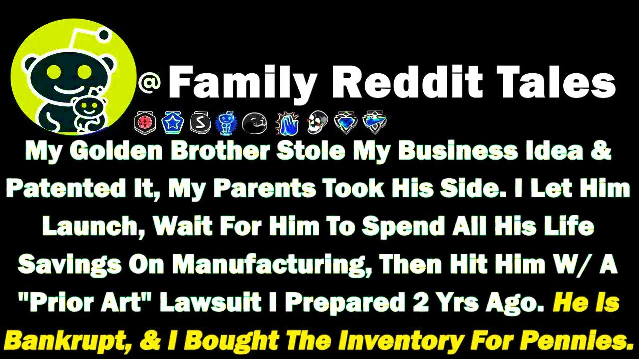 My Golden Brother Stole My Business Idea And Patented It, My Parents Took His Side. I Let Him Launch