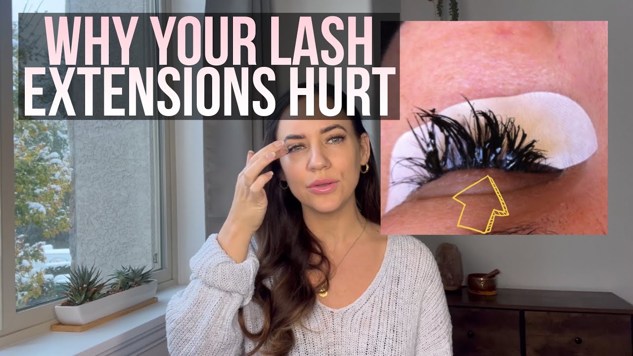 Why Do Your Eyelash Extensions Hurt? | 4 Reasons |
