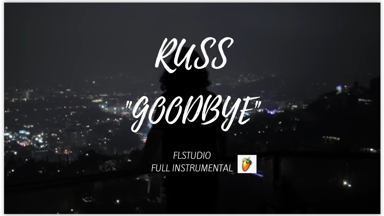 #35 Russ - Goodbye (90% accurate) full instrumental, Flstudio.