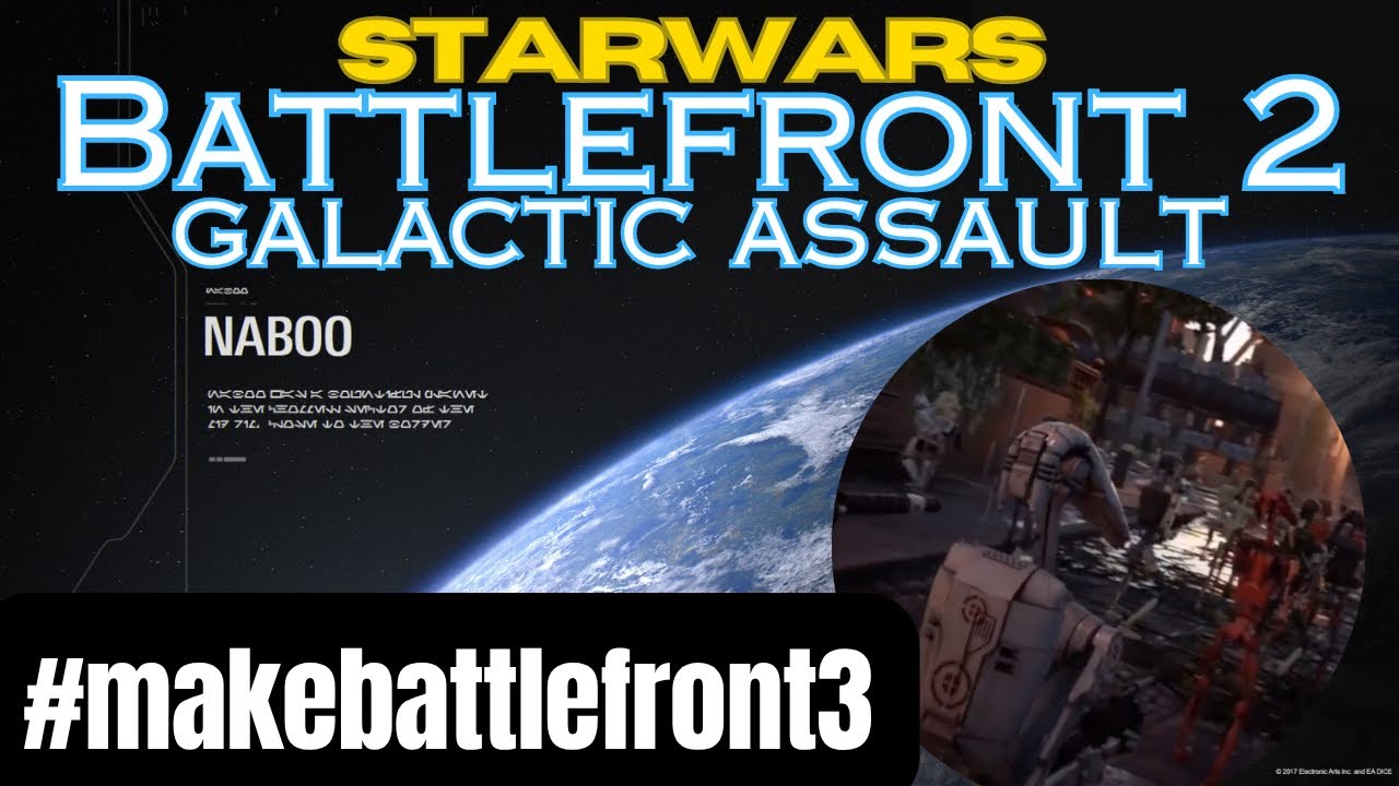 #makebattlefront3 | Galactic Assault: Naboo [No Commentary] Star Wars Battlefront 2