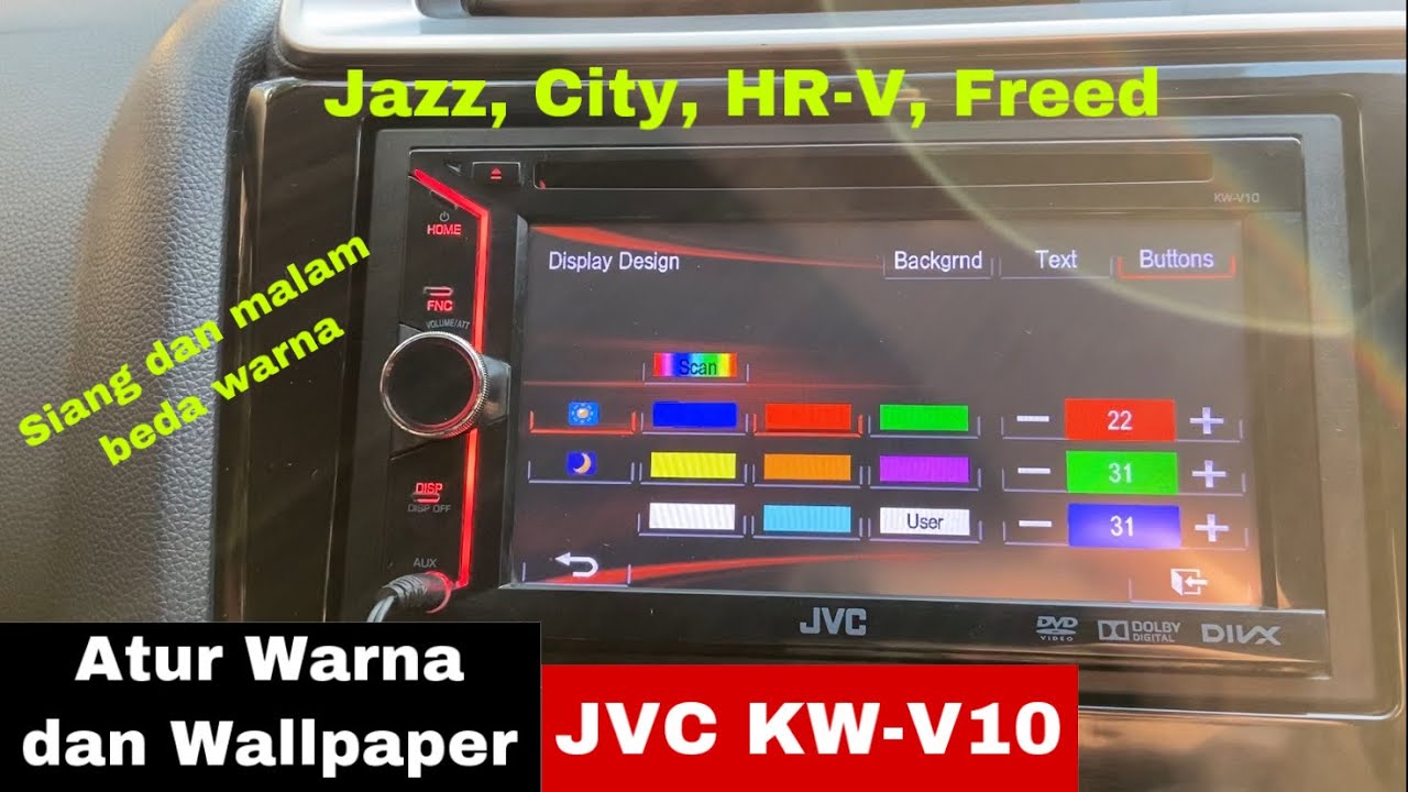 Cara Ganti Warna dan Wallpaper Head Unit JVC KW-V10 Bawaan Honda Jazz, HR-V, City, dan Freed
