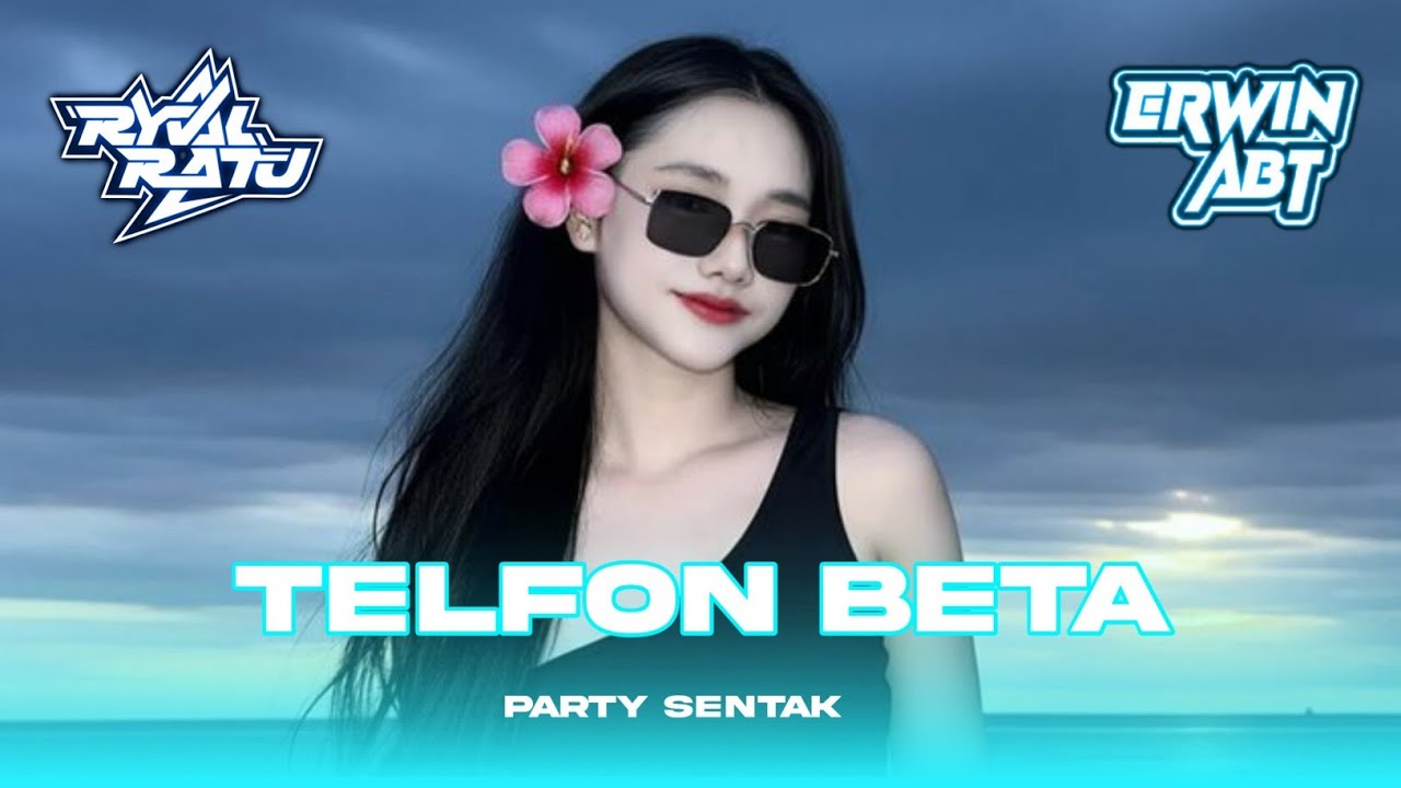 PARTY SENTAK TELFON BETA 🌴 REMIX!! [ RYVAL RATU X ERWIN ABT ]